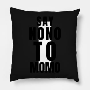 Say No No To MoMo Meme Pillow