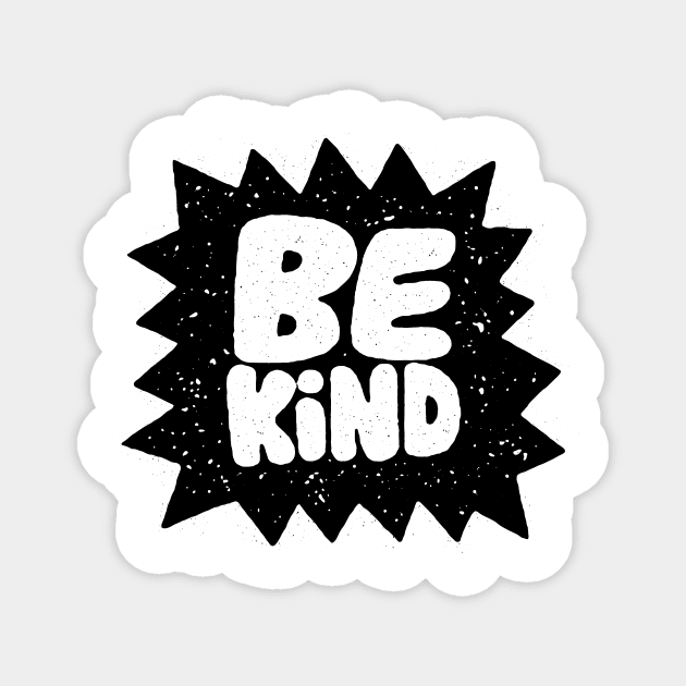 Be Kind Magnet by MatthewTaylorWilson