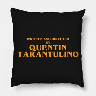 Written and directed by Quentin Tarantulino Pillow