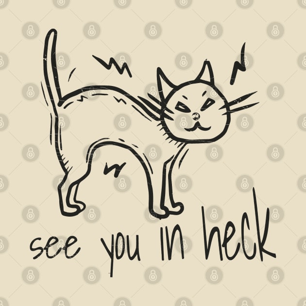 See You In Heck Funny Black Cat by Tidio Art