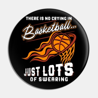 There Is No Crying In Basketball Just Lots Of Swearing Pin