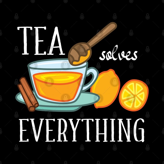 Tea solves everything by IngeniousMerch