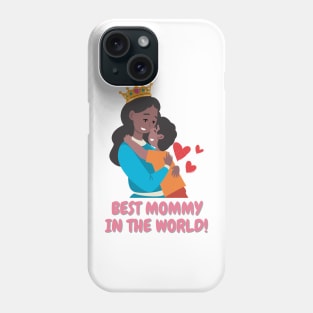 Best mommy in the world! Phone Case