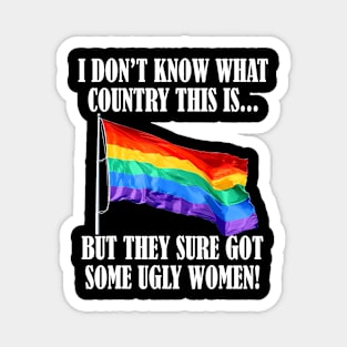 I Dont Know What Country This Is But They Sure Lgbt Flag Magnet