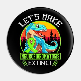 Let's Make Neurofibromatosis Extinct Pin