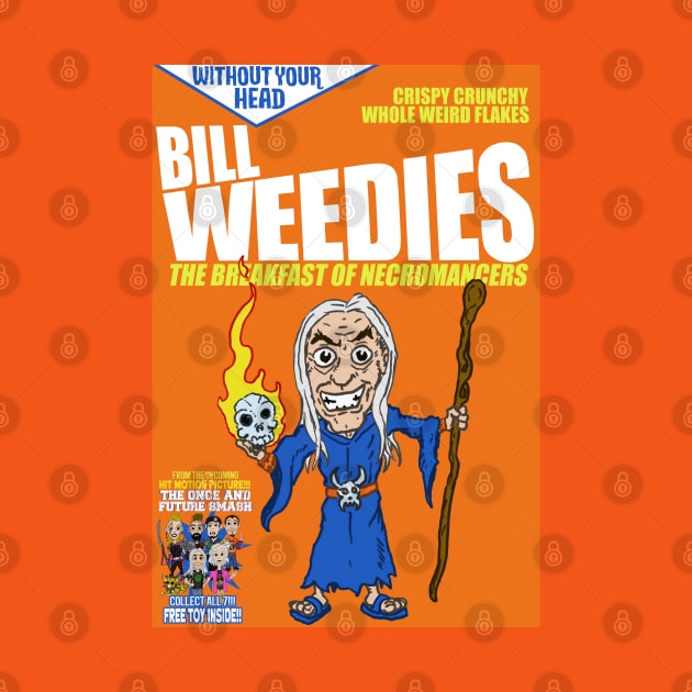 Bill Weedies: The Breakfast of Necromancers Without Your Head Monster Cereal by WithoutYourHead