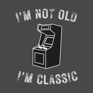 I’m not old I’m a classic retro Arcade Game T-Shirt