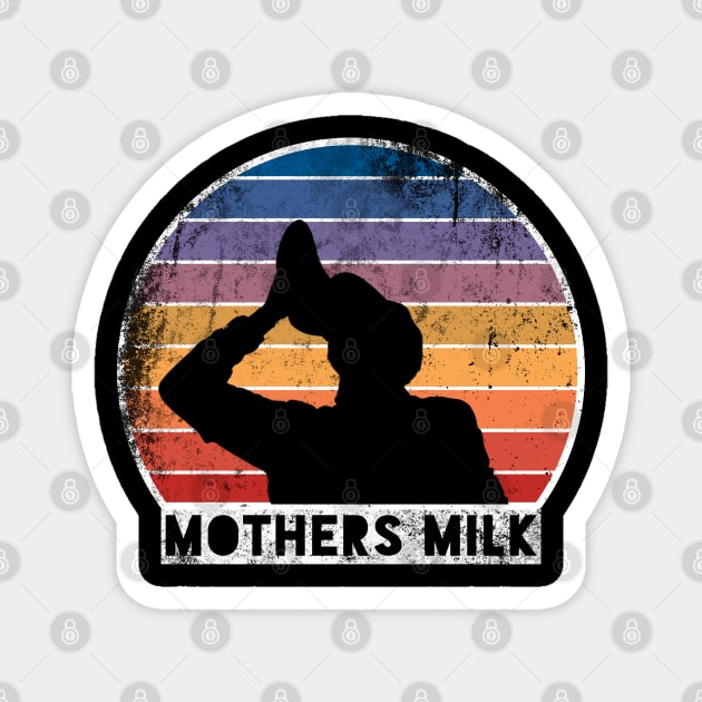 Mothers Milk Shoey Magnet by Worldengine