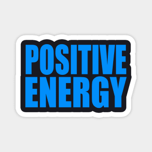 Positive energy Magnet