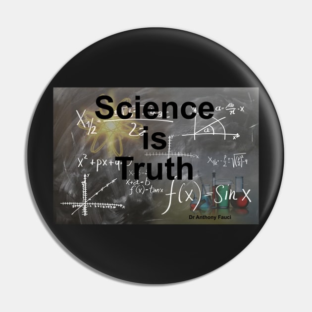 Science Is Truth Pin by JimDeFazioPhotography