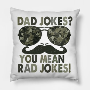 Dad jokes, you mean rad jokes; funny father's day gift; gift for dad; funny; dad joke shirt; dad; sunglasses; moustache; Pillow