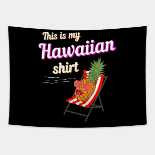 Dabbing Pineapple this is my Hawaiian shirt Tapestry