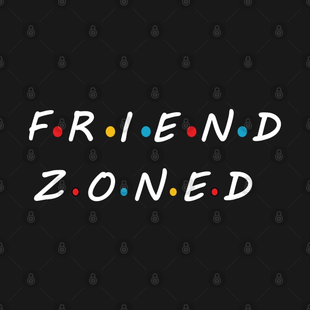 Friend zoned by TeeTrendz