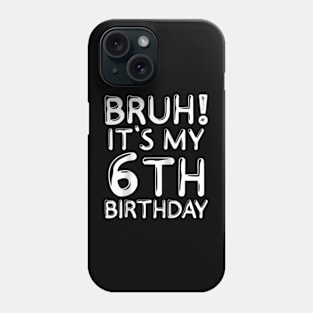 Bruh It'S My 6Th Birthday 6 Years Old Birthday Party Raglan Phone Case