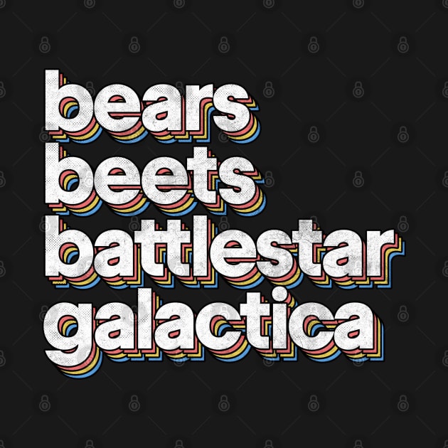 Bears - Beets - Battlestar Galactica by DankFutura