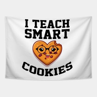 i teach smart cookies Funny School Teacher CUTE COOKIES Tapestry