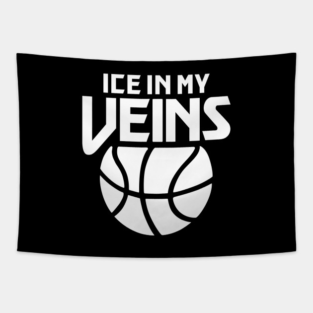 Ice In My Veins Nets Tapestry Teepublic