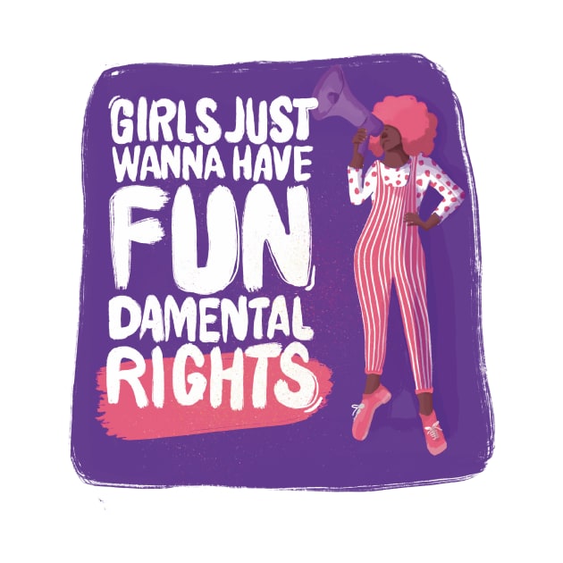 Girls Just wanna have Fundamental rights by Srta.Poppy