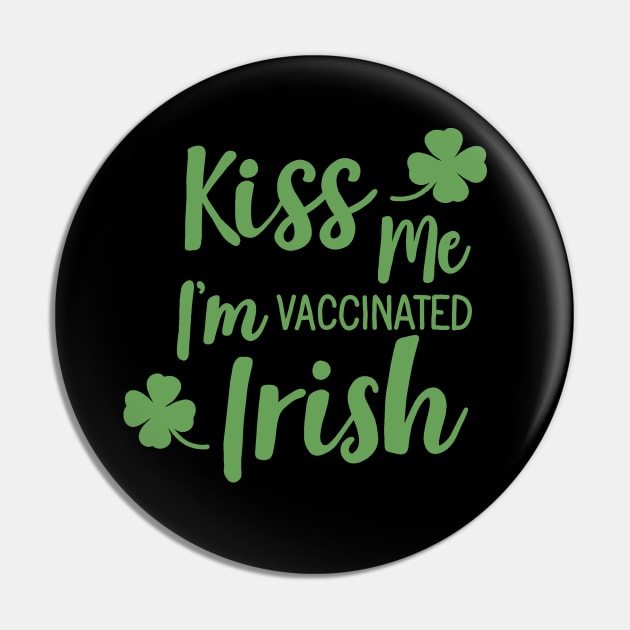 Kiss me i am vaccinated irish Pin by valentinahramov