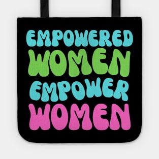 Empowered women empower women quote Tote