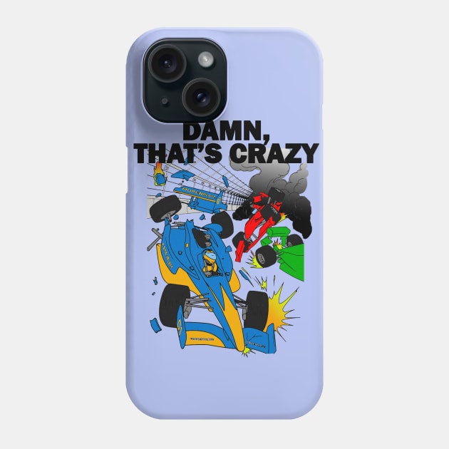 Damn, That's Crazy Phone Case by Meat Beat