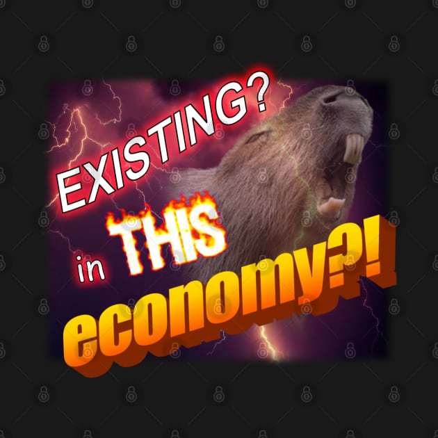 Existing In This Economy Meme by swankyswamprat