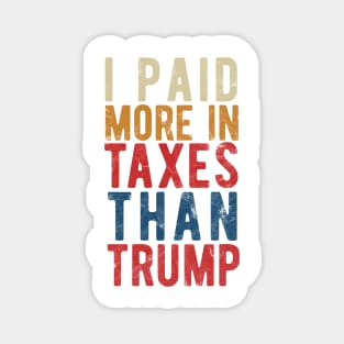 I Paid More Taxes Than Trump president 2020 Magnet