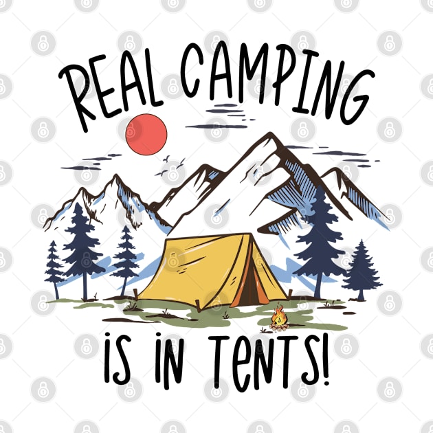 Real Camping is in Tents by Etopix