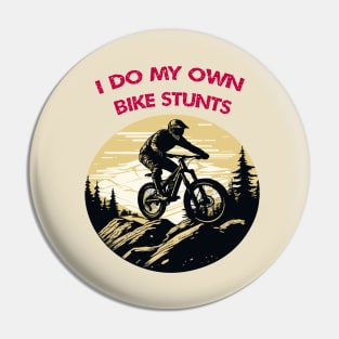 i do my own bike stunts Pin