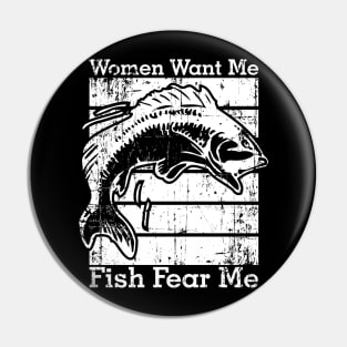 Women Want Me Fish Fear Me Pin