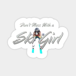 Don't Mess With a Ski Girl Magnet