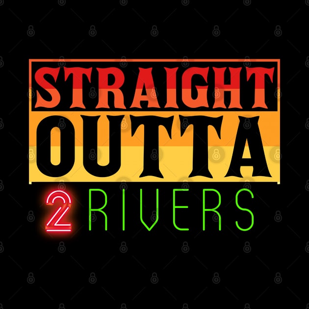 straight outta two rivers by Mkstre