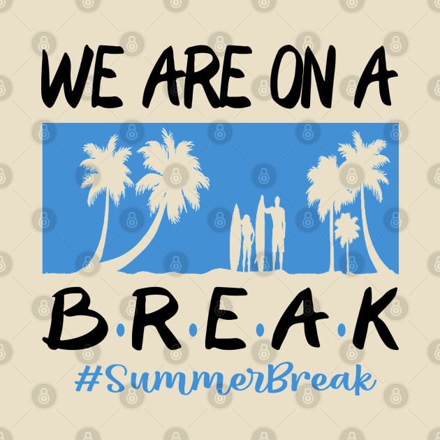 We Are On A Break Glasses Summer Break Viwe Groovy Summer Teacher by SILVER01