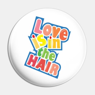 Love is the Hair | Hair Love Pin