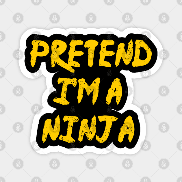 Pretend I’m A Ninja Funny Lazy Halloween Simple Costume Magnet by ALLAMDZ