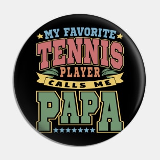 My Favorite Tennis Player Calls Me Papa Typography Vintage Pin