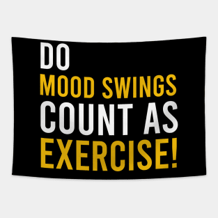 do mood swings count as exercise Tapestry