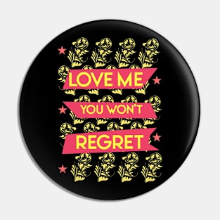 Love me you won't regret 04 Pin