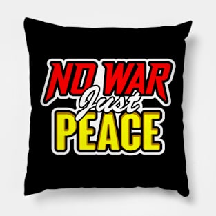 NO WAR JUST PEACE Pillow