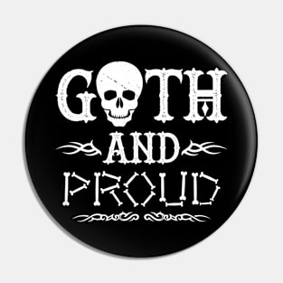 Goth And Proud Slogan Gift For Goth People Pin