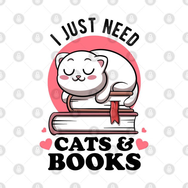 I Just Need Cats & Books Club Avid Readers Cats Bookworms by MerchBeastStudio