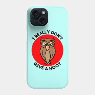 I Really Don't Give A Hoot | Owl Pun Phone Case