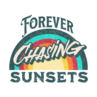 Forever Chasing Sunsets T-Shirt