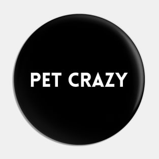 Pet Crazy Pin