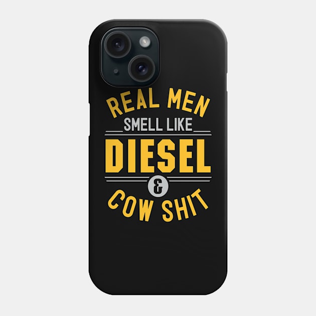 Real Men Smell Like Diesel and Cow Shit Phone Case by Rengaw Designs