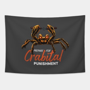 Prepare for Crabital punishment Tapestry