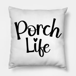 Porch Life Tee Shirt - Simple Script Design Pillow