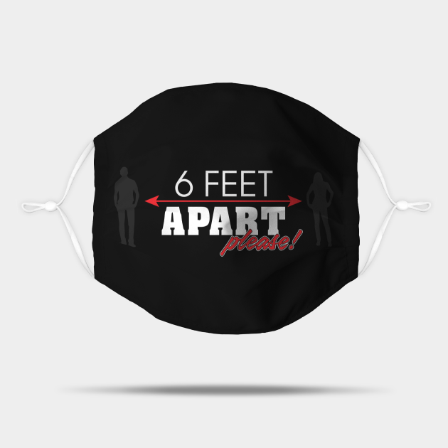 6 Feet Apart Please! Social Distance Mask TeePublic