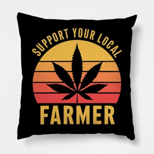 Support Your Local Farmer Retro Marijuana Cannabis Pillow