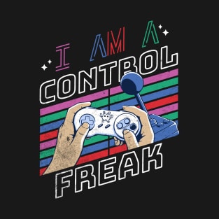 I Am A Control Freak T-Shirt